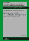 La Traducción Jurada de Certificados de Registro Civil: Manual Para El Traductor-Intérprete Jurado