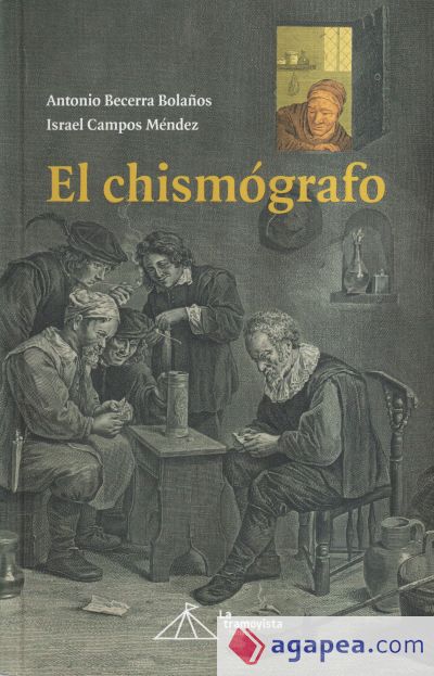 EL CHISMOGRAFO - ALEXIS RAVELO; ANTONIO BECERRA BOLAÑOS; ISRAEL CAMPOS  MENDEZ - 9788412298314