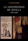 La Universidad de Sevilla (1505-2005). (V Centenario).