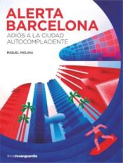 Portada de ALERTA BARCELONA: Adiós a la ciudad autocomplaciente