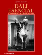 Portada de DALÍ ESENCIAL: EL GRAN PROVOCADOR DEL SIGLO XX