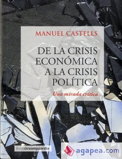 DE LA CRISIS ECONOMICA A LA CRISIS POLITICA: Una mirada crítica