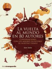 LA VUELTA AL MUNDO EN 80 AUTORES XAVIER AYEN PASAMONTE