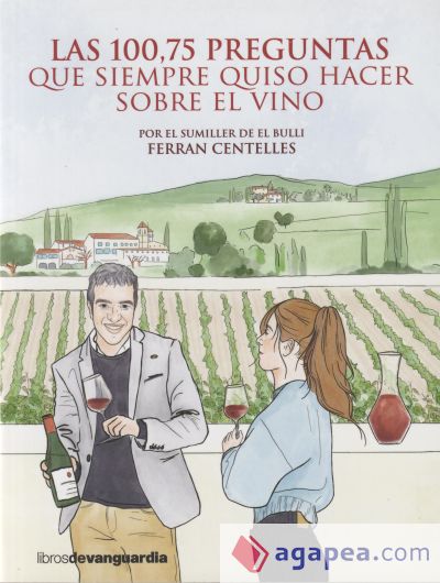 Las 100,75 preguntas que siempre quiso hacer sobre el vino