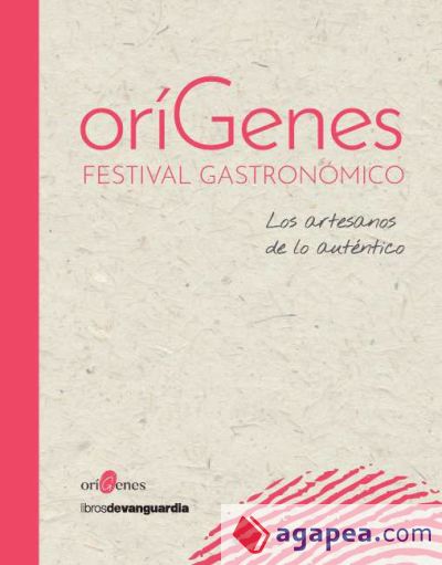 Orígenes Festival Gastronómico: Los artesanos de lo auténtico