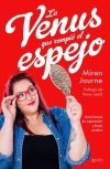 La Venus Que Rompió El Espejo: Una Historia De Superación Y Body Positive De Miren Jaurne