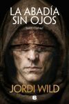 La Abad&iacute;a Sin Ojos De Jordi Wild