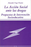 La acción social frente a las drogas. Propuestas de Intervención Socioeducativa