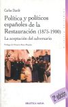 La aceptación del adversario. Política y políticos de la Restauración, 1875-1900