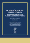 La agresión de Rusia contra Ucrania. Neo-Imperialismo de Putin Vs. Ordenamiento Internacional