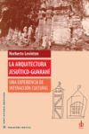 La arquitectura jesuítico-guaraní: una experiencia de interaccción cultural