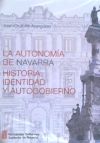 La autonomía de Navarra. Historia, identidad y autogobierno