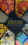 La Aventura De La Abstracción