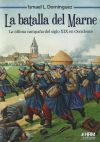 La batalla del Marne: La última campaña del siglo XIX en Occidente