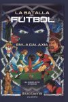 La batalla del f&uacute;tbol en la galaxia