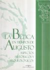 La bética en tiempos de Augusto: aspectos históricos y arqueológicos