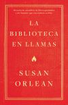 La Biblioteca En Llamas De Trejo, Juan; Orlean, Susan