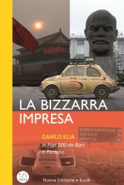 Portada de La bizzarra impresa. In Fiat 500 da Bari a Pechino (Ebook)