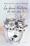 La breve historia de m&iacute; sin ti