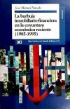 La burbuja inmobiliario-financiera en la coyuntura económica reciente, (1985-1995)