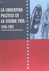 La caricatura política en la guerra fría: 1946-1963