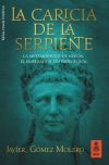 La caricia de la serpiente : la metamorfosis de Nerón, el emperador sin escrúpulos