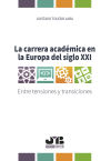 La carrera académica en la Europa del siglo XXI.