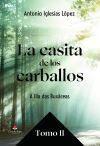 La casita de los carballos. Tras los hechizo de Areas. Tomo II