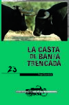 La casta de Banya Trencada