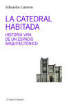 La catedral habitada: Historia viva de un espacio arquitectónico