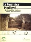 La cerámica medieval de Cercadilla, Córdoba : tipología, decoración y función