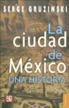 La Ciudad De México: Una Historia