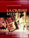 La ciudad medieval: aspectos de la vida urbana en la Castilla bajo medieval