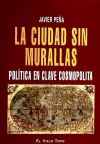 La ciudad sin muralllas. Pol?tica en clave cosmopolita