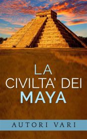 Portada de La civiltà dei Maya (Ebook)