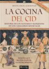 La cocina del Cid. Nueva edición ampliada: Historia de los yantares y banquetes de los caballeros medievales