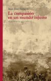La compasi&oacute;n en un mundo injusto
