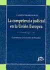 La competencia judicial en la Unión Europea