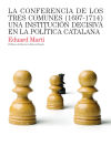 La conferencia de los tres comunes (1697-1714): Una institución decisiva en la política catalana