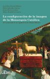 La configuración de la imagen de la Monarquía Católica : el Ceremonial de la Capilla Real de Manuel Ribeiro