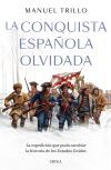 La conquista española olvidada La conquista española olvidada