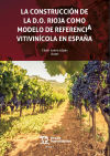 La Construcción De La D.o. Rioja Como Modelo De Referencia Vitivinícola En España