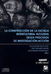 La construcci&oacute;n de la escuela intercultural inclusiva desde procesos de investigaci&oacute;n-acci&oacute;n.