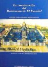 La construcción del Monasterio de El Escorial: historia de una empresa arquitectónica