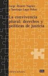 La convivencia plural : derechos y políticas de justicia