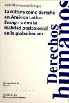 La cultura como derecho en América Latina. Ensayo sobre la realidad postcolonial en la globalización