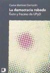 La Democracia Robada De Carlos Mart&iacute;nez Gorriar&aacute;n