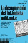 La desaparición del futbolista militante