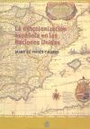 La descolonización española en las Naciones Unidas: Guinea Ecuatorial (Fernando Poo y Rio Muni), Ifni, Sahara Occidental y Gibraltar y las Naciones Unidas