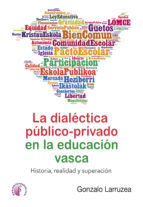 Portada de La dialéctica público-privado en la educación vasca (Ebook)